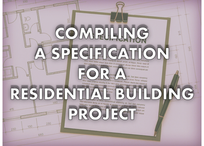 Picture of COMPILING A SPECIFICATION FOR A RESIDENTIAL BUILDING PROJECT