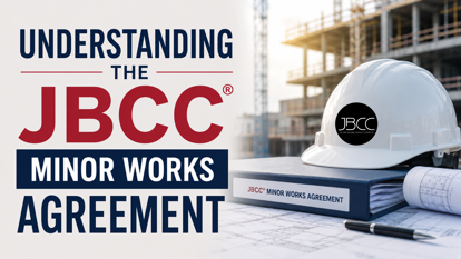 Picture of UNDERSTANDING THE JBCC® MINOR WORKS AGREEMENT (0.5 points)